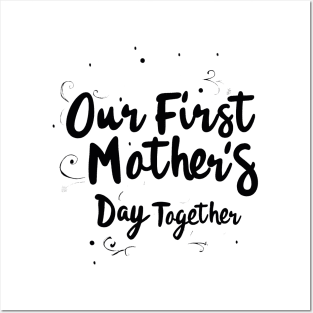 Our First Mother’s Day Together Posters and Art